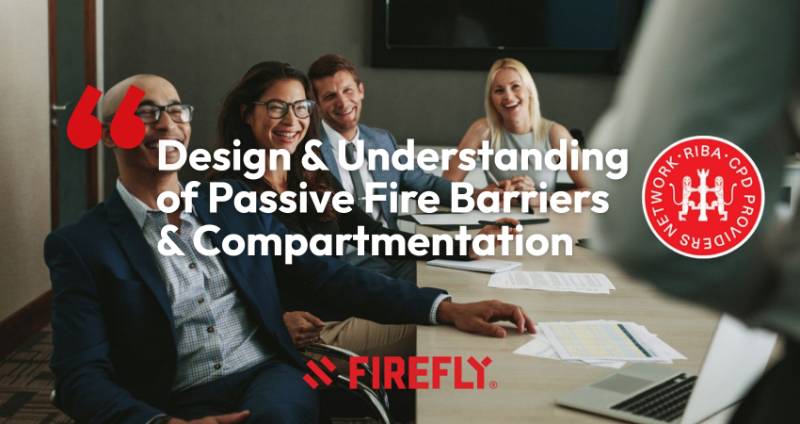 Design & Understanding of Passive Fire Barriers & Compartmentation