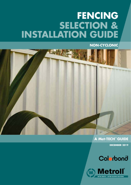 Metroll COLORBOND® Fencing Installation Guide (for non-cyclonic regions)