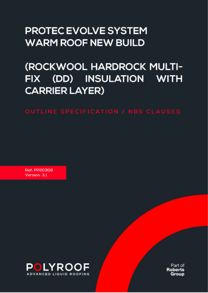 Outline Specification - PP20308 Protec Evolve Warm Roof New Build (Rockwool Insulation with Carrier Layer) v3.1 NBS Clauses