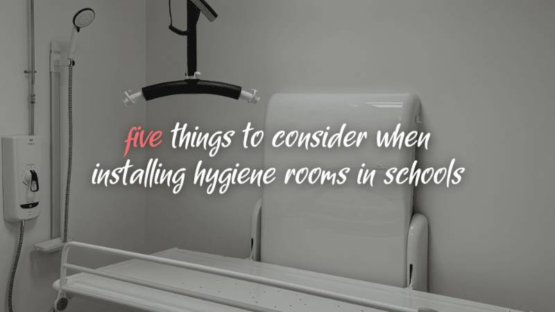 5 Things To Consider When Installing Hygiene Rooms In Schools