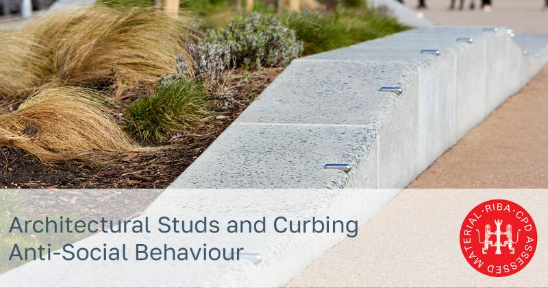 Architectural Studs and Curbing Anti-Social Behaviour