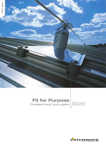 Fit for Purpose: Constant Force Post - Guided Type Fall Arrest System
