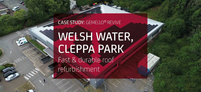 Roof Refurbishment for Welsh Water, Cleppa Park Delivered with Gemello® Revive
