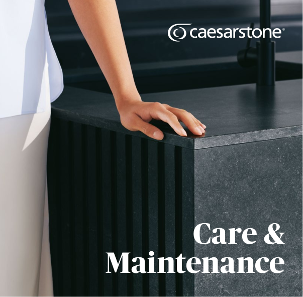 Caesarstone - Care and Maintenance Guide