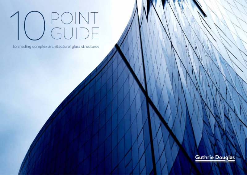 10 Point Guide to Shading Complex Architectural Glass Structures