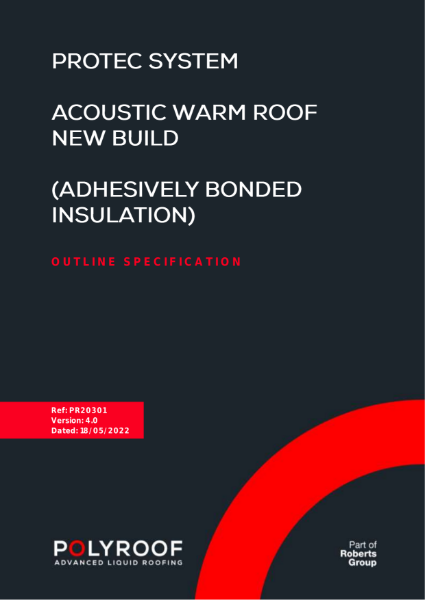 Outline Specification PR20301 Protec Warm Roof New Build Acoustic Adhesively Bonded Insulation