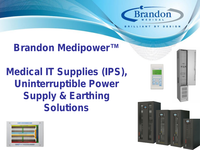 Brandon Medipower™ Medical IT Supplies (IPS), Uninterruptible Power Supply & Earthing Solutions