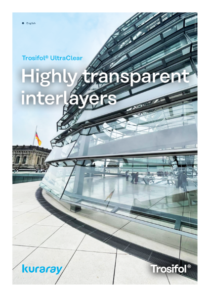 Trosifol® UltraClear. Highly transparent interlayers
