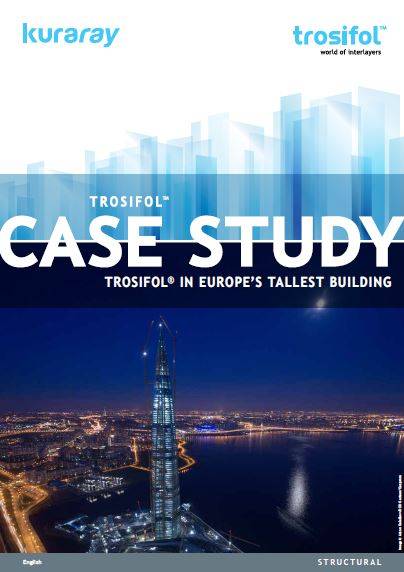 Trosifol® in Europe’s Tallest Building. The 462 Meter Tall Lakhta Tower is St. Petersburg’s Newest Landmark.