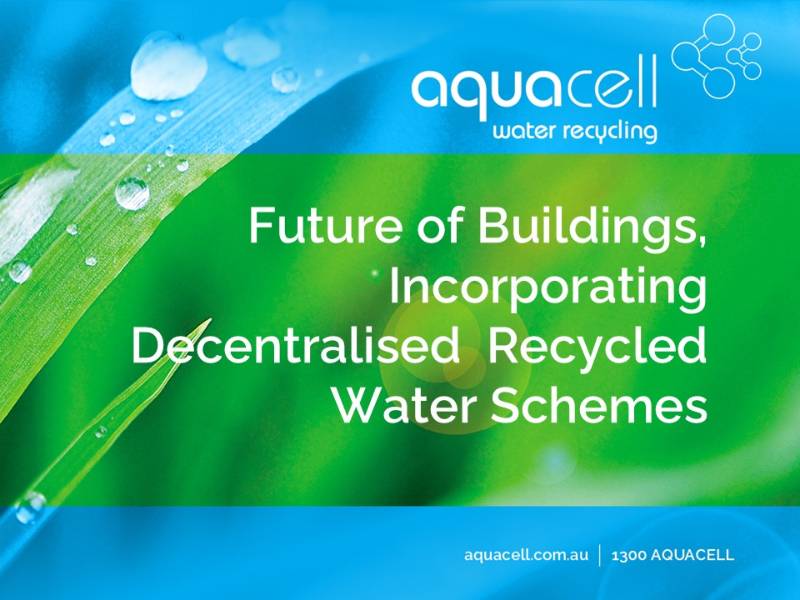 Future of Buildings, Incorporating Decentralised  Recycled Water Schemes