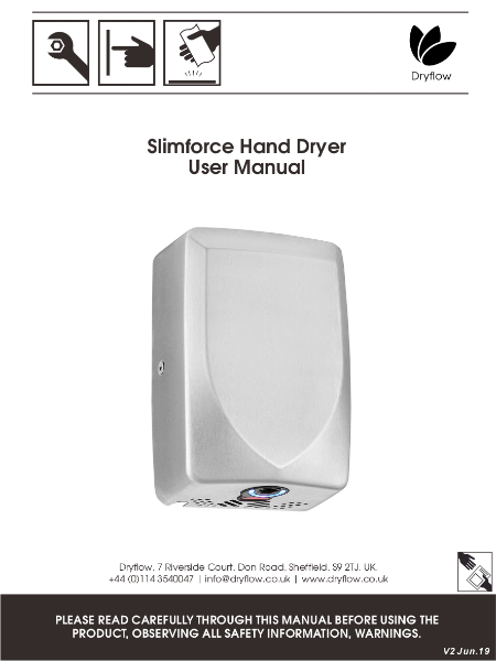 Install and User Manual - Dryflow® Slimforce Slimline Compact Hand Dryer
