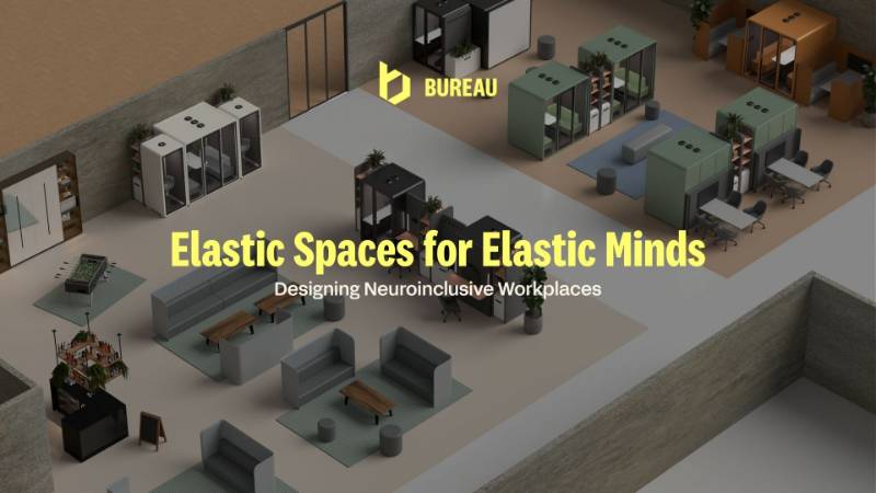 Elastic Spaces for Elastic Minds - Designing Neuroinclusive Workplaces