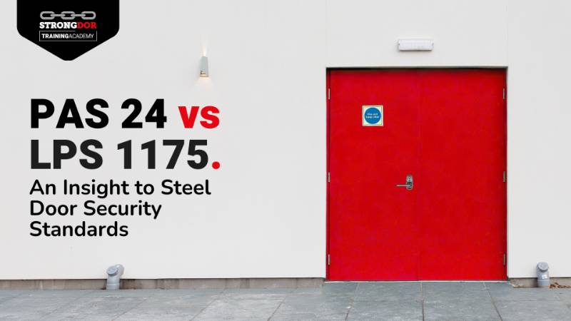 PAS 24 vs LPS 1175: An Insight to Steel Door Security Standards
