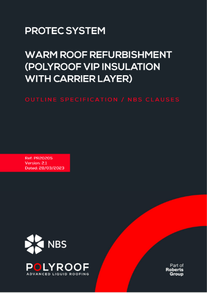 Outline Specification - PR20205 Protec Warm Roof Refurbishment (Polyroof VIP Insulation and Carrier Layer)