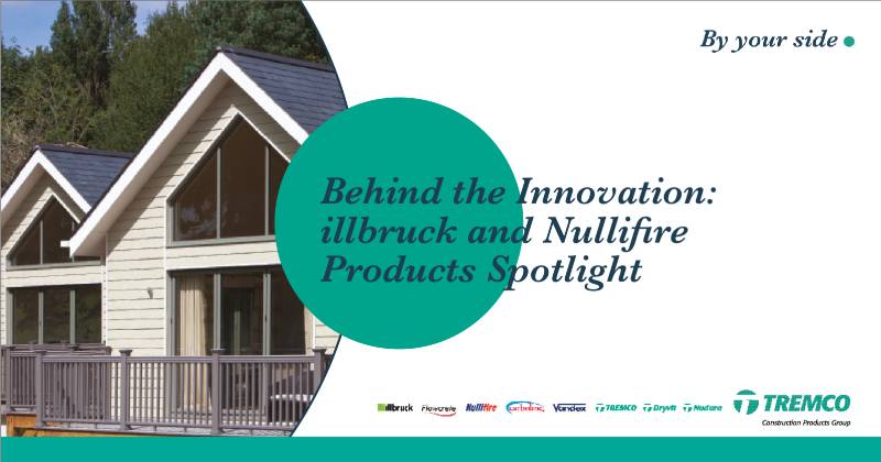 Behind the Innovation illbruck and Nullifire Products Spotlight