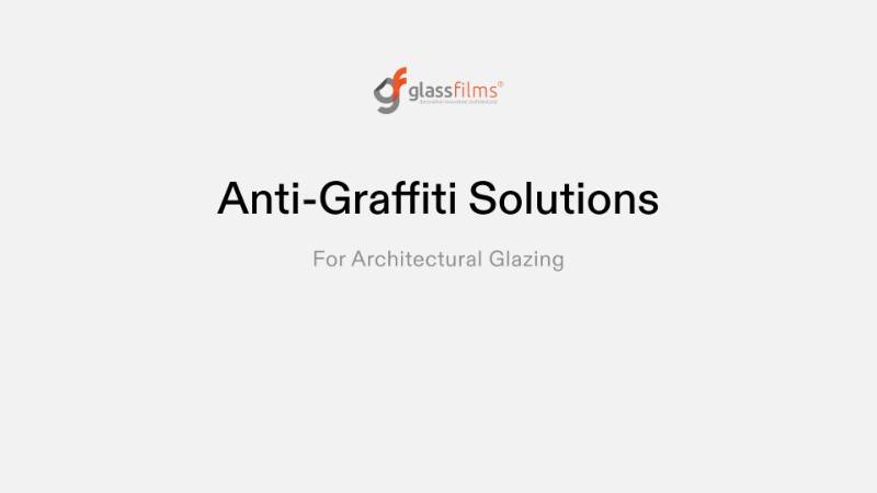 Anti-Graffiti Solutions for Architectural Glazing 