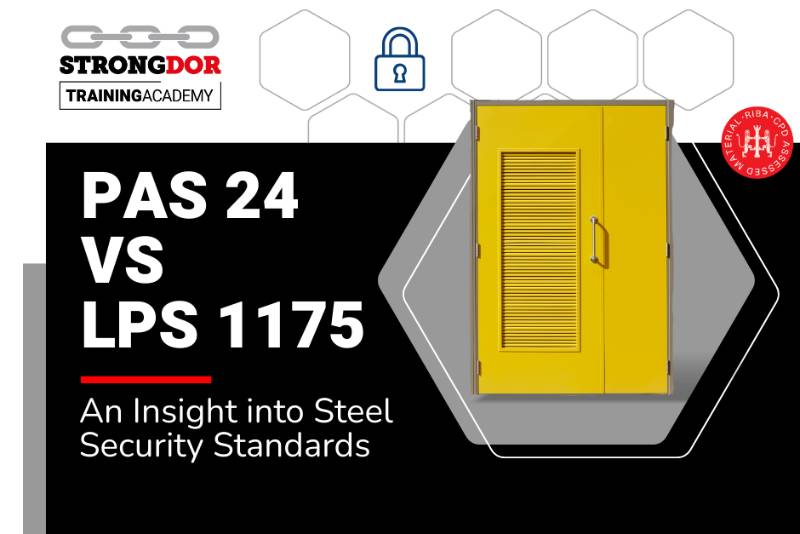 PAS 24 vs LPS 1175: An Insight to Steel Door Security Standards