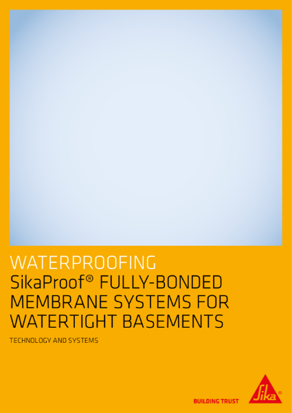 Waterproofing - SikaProof Fully Bonded Membrane Systems for Watertight Basements