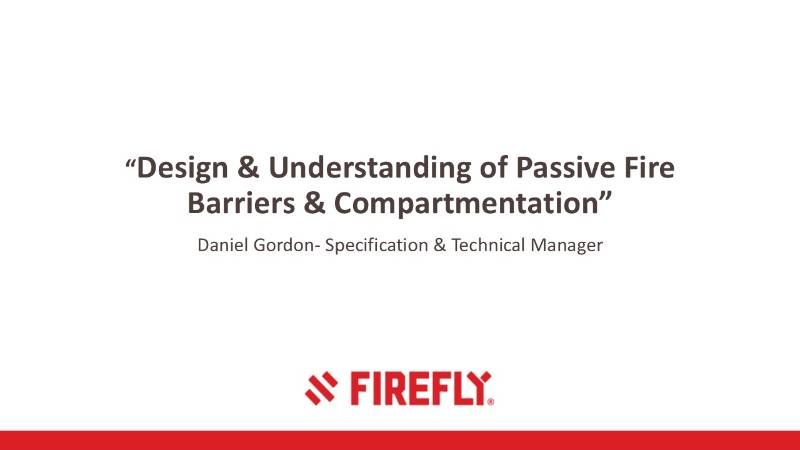 Design & Understanding of Passive Fire Barriers & Compartmentation