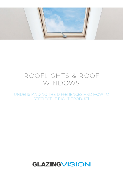 Glazing Vision Guide to Rooflights and Roof Windows