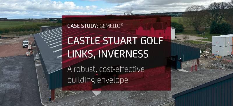 How Castle Stuart Golf Links Chose Gemello® for a Robust, Cost-Effective Building Envelope