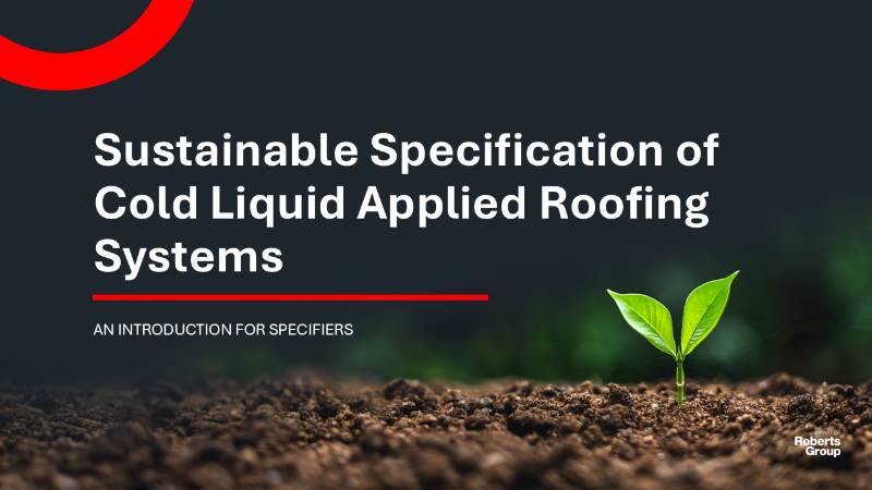 Sustainable Specification of Cold Liquid Applied Roofing Systems: An Introduction For Specifiers