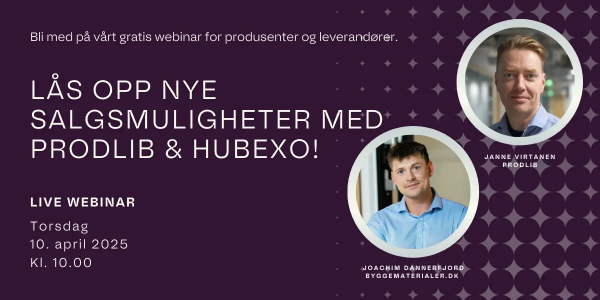 Lås opp nye salgsmuligheter med ProdLib & Hubexo!