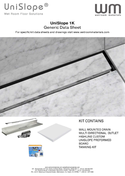 Unislope 1K Highline Custom Wet room Kit - Wall Mounted Linear Drain with Trim Free Tiled Finish. DATA SHEET