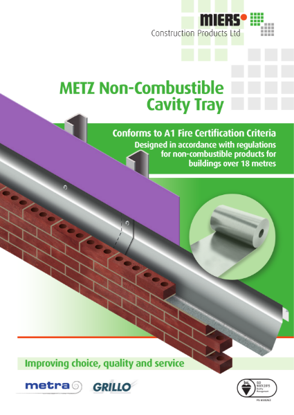 Metz/Miers Technical Fixing brochure for Metz non combustible malleable zinc alloy cavity tray. The UK's number 1 Cavity Tray
