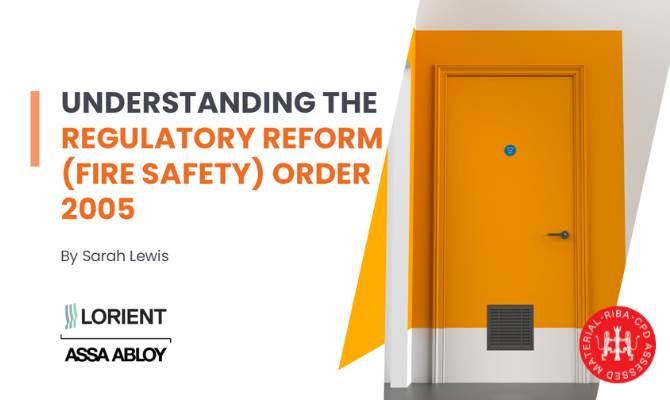 Understanding The Regulatory Reform (Fire Safety) Order 2005 & Its Implication for Fire Doors
