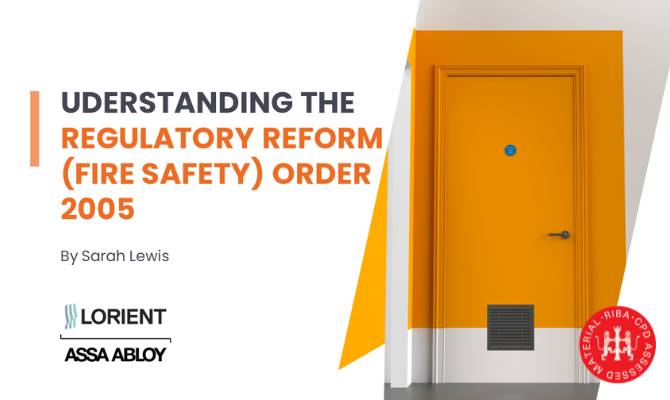 Understanding The Regulatory Reform (Fire Safety) Order 2005 & Its Implication for Fire Doors
