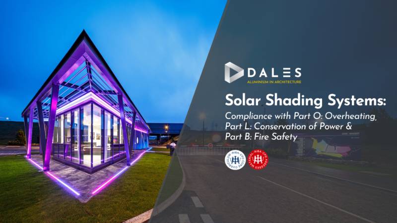Solar Shading Systems: Compliance with Part L: Conservation of Energy and Part B: Fire Safety