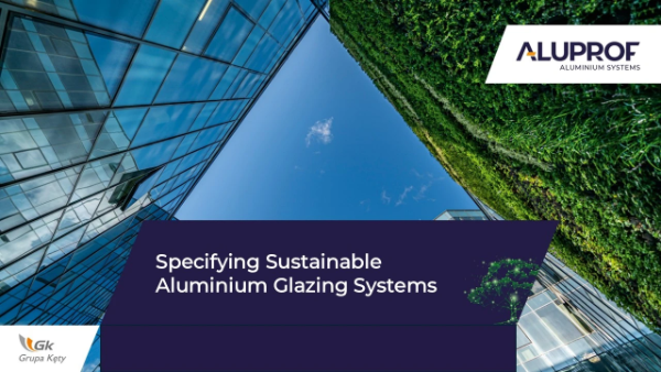 Specifying Sustainable Aluminium Glazing Systems