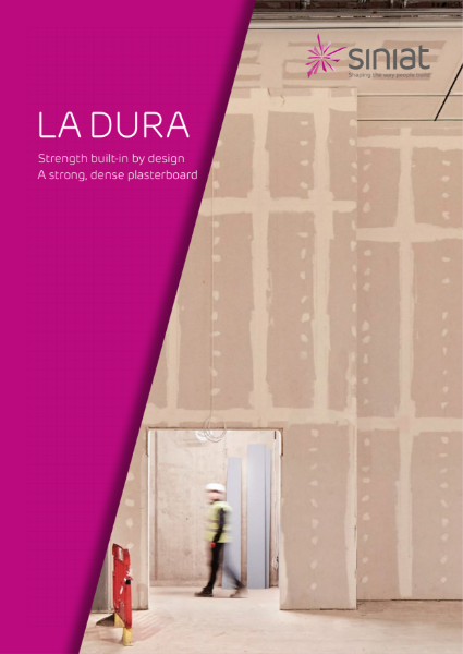 Siniat LaDura Board: Strength built-in by design. A strong, dense plasterboard.