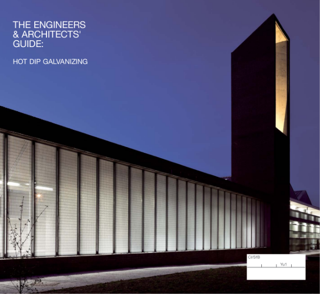 The Engineers' and Architects' Guide: Hot Dip Galvanizing