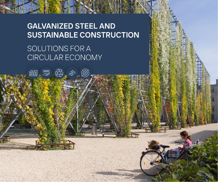 Galvanized Steel and Sustainable Construction: Solutions for a Circular Economy