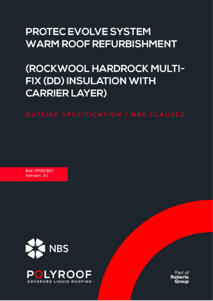 Outline Specification - PP20307 Protec Evolve Warm Roof Refurbishment (Rockwool Insulation with Carrier Layer) v3.1 NBS Clause